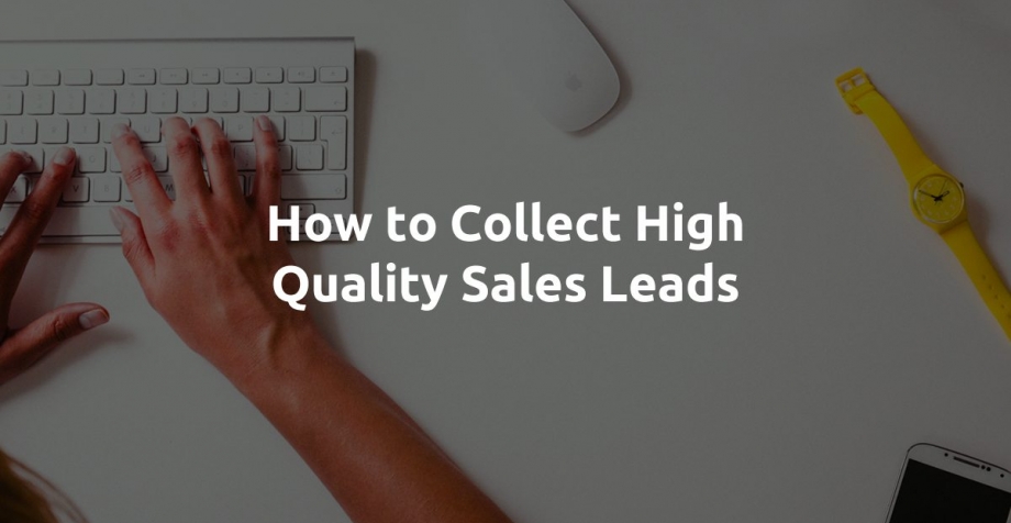 How To Collect High Quality Leads.